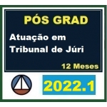 Pós Graduação - Atuação em Tribunal de Júri - Turma 2022.1 - 12 meses (CERS 2022)